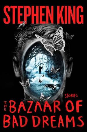 Stephen King The Bazaar of Bad Dreams
